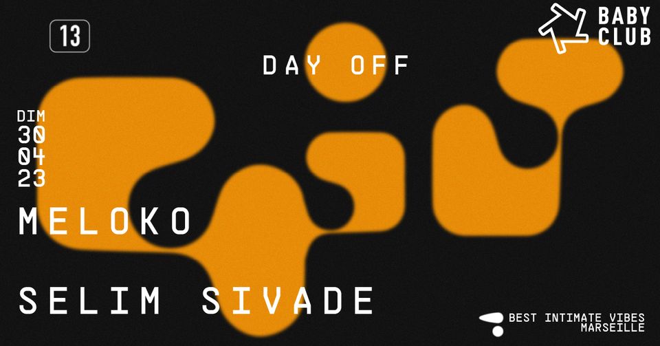 DAY OFF :  Meloko + Selim Sivade