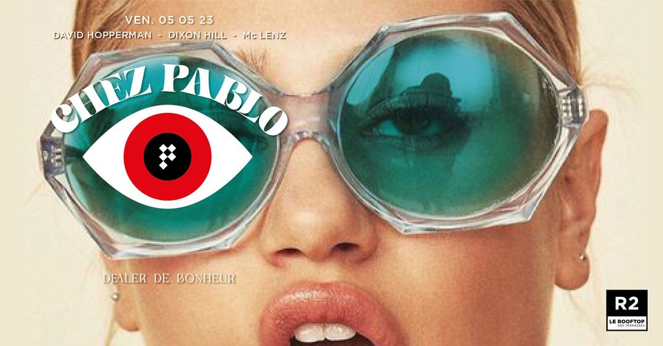 R2 I LE ROOFTOP X CHEZ PABLO 05.05
