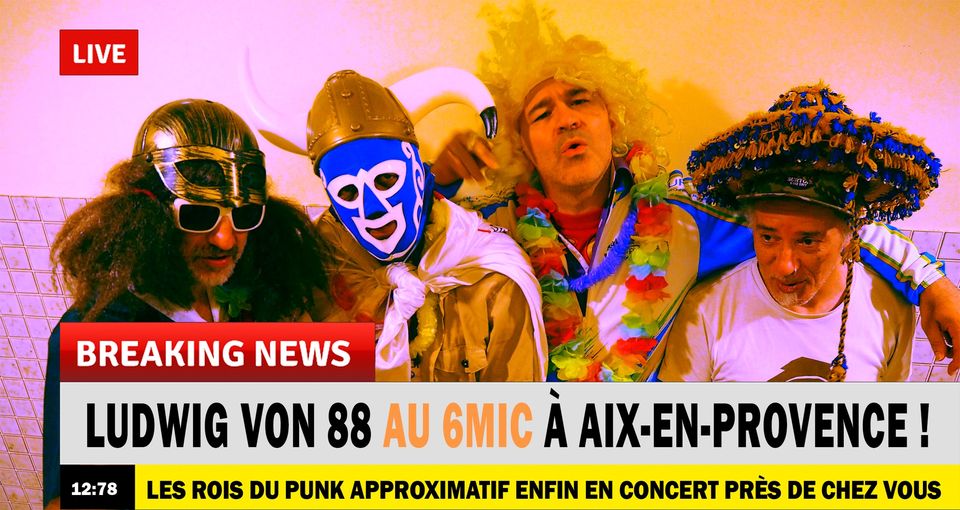 LUDWIG VON 88 | 6MIC, Aix-en-Provence