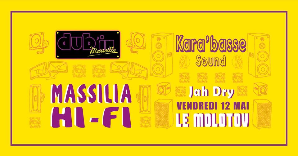 DUB&rsquo;IN #8 // FAMILY TIME // Massilia Hi-Fi + Kara&rsquo;basse Sound + Jah Dry