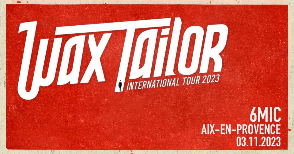 WAX TAILOR I 6MIC, Aix-en-Provence