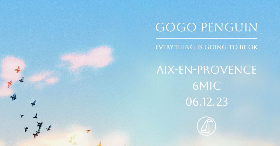 GOGO PENGUIN I 6MIC, Aix-en-Provence