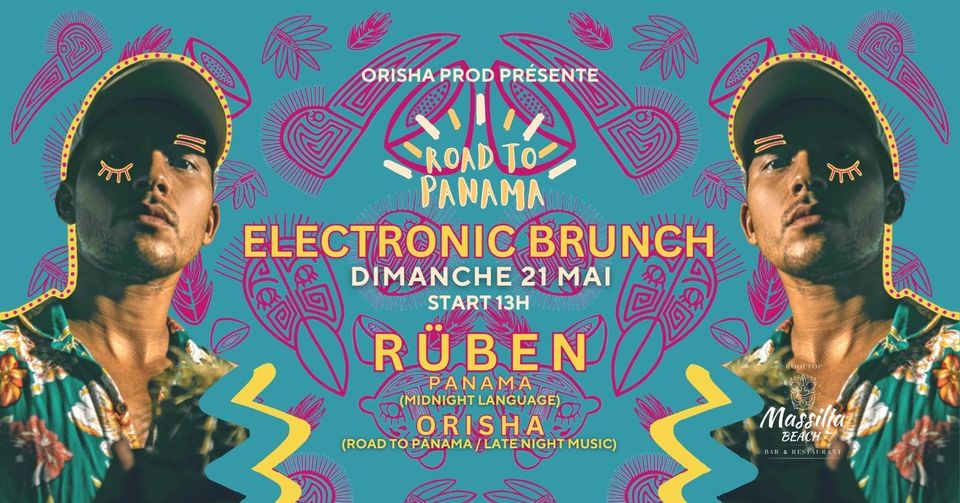 ELECTRONIC BRUNCH – ROAD TO PANAMA – RÜBEN (PA) + ORISHA