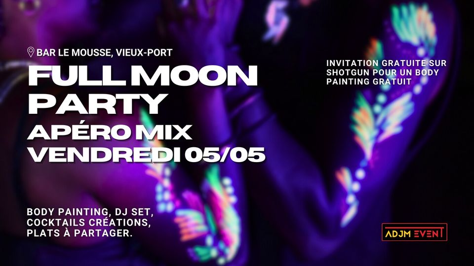 FULL MOON PARTY – Apéro Mix #6 – Vendredi 05 Mai