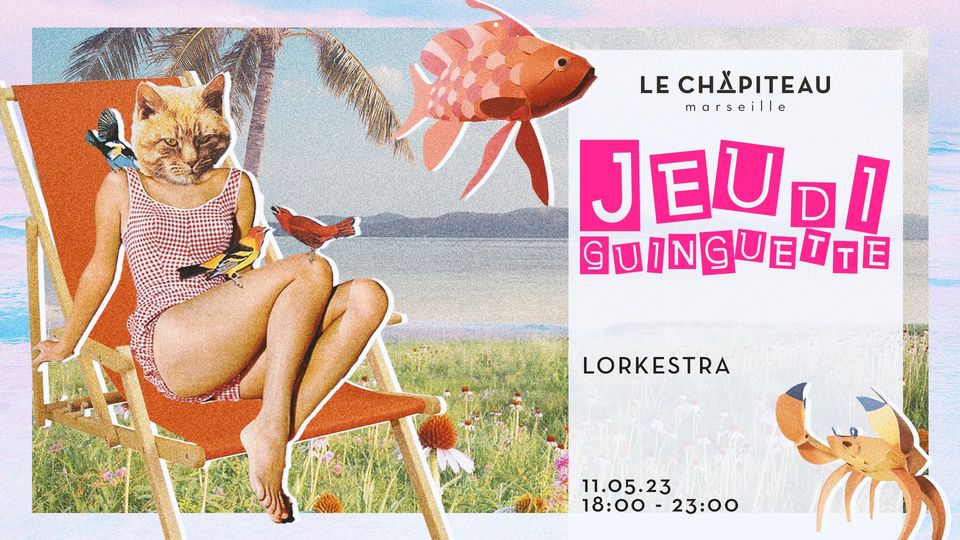 Les Jeudis Guinguette de la Belle de Mai – w/LORKESTRA
