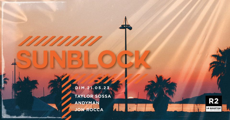 R2 I LE ROOFTOP x SUNBLOCK 21.05