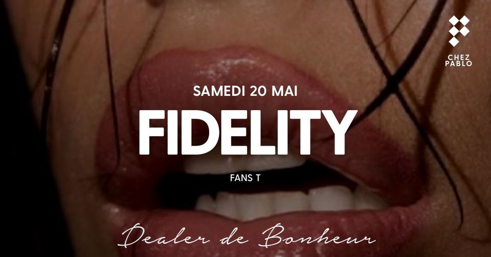 Chez Pablo/ FIDELITY/ Samedi 20 mai