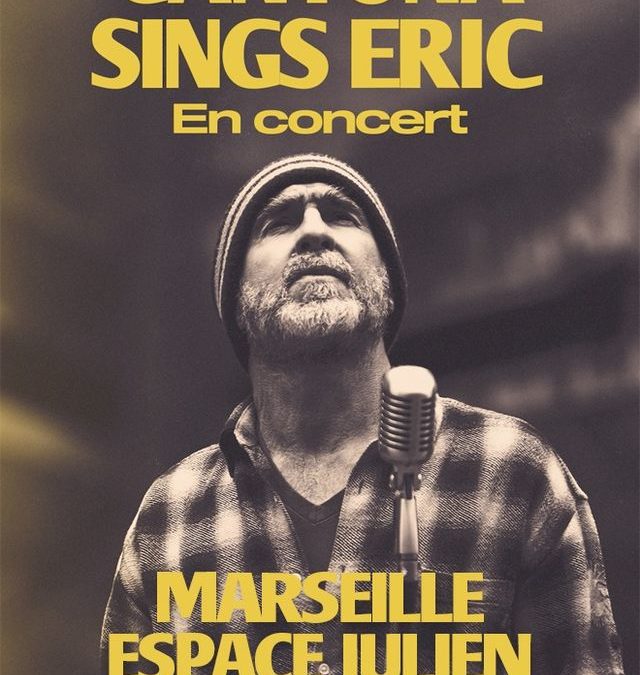 CANTONA SINGS ERIC – MARSEILLE – ESPACE JULIEN – 9 & 10 NOVEMBRE 2023