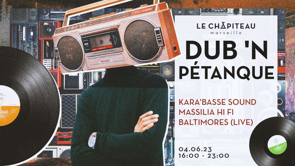 DUB’N’PETANQUE – w/Baltimores, Massilia Hi-Fi & Kara’Basse Sound System