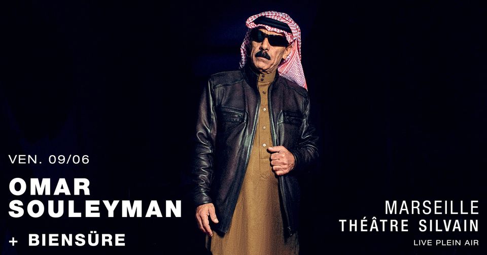 OMAR SOULEYMAN (Electro-Folk Middle East) + BIENSÜRE • Théâtre Silvain, Marseille