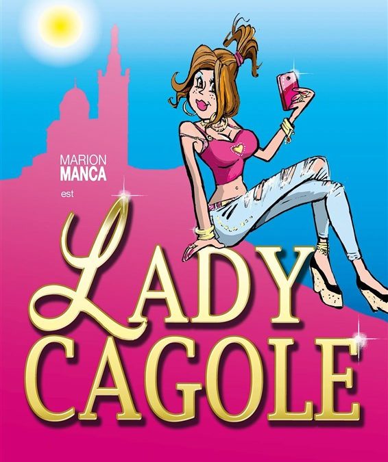 ONE WOMAN SHOW – Lady Cagole