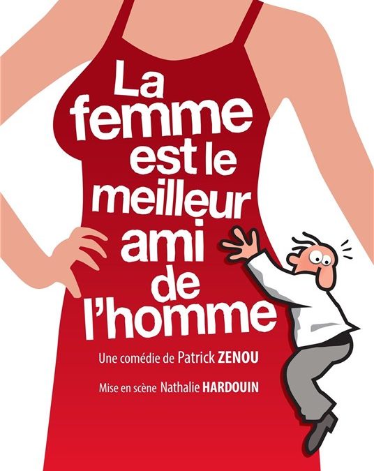 COMEDIE – La femme est les meilleur ami de l&rsquo;homme