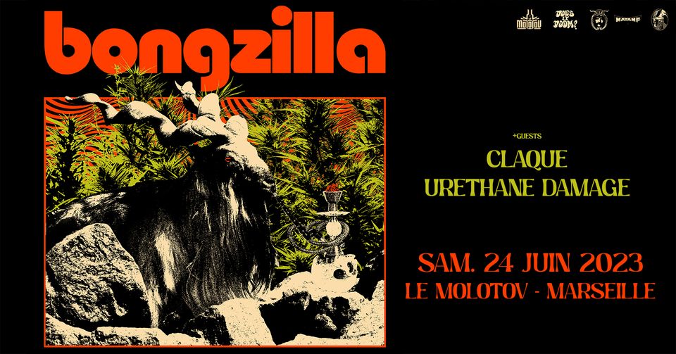 BONGZILLA (Stoner/Doom US) + Claque + Urethane Damage • Le Molotov, Marseille