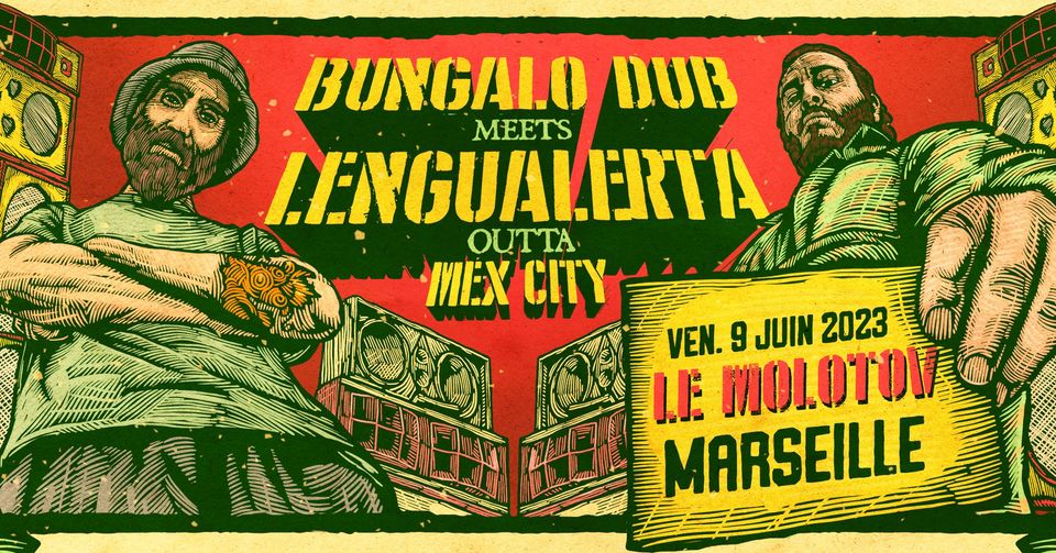 LENGUALERTA + BUNGALO DUB (Reggae/Dub from Mexico) • Le Molotov, Marseille