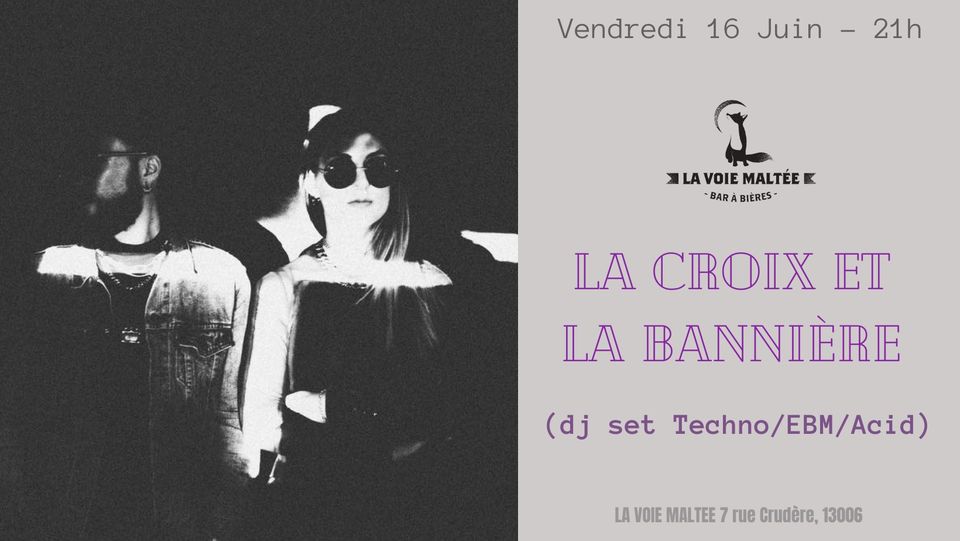 La Croix et la Bannière (dj set techno/acid/EBM)