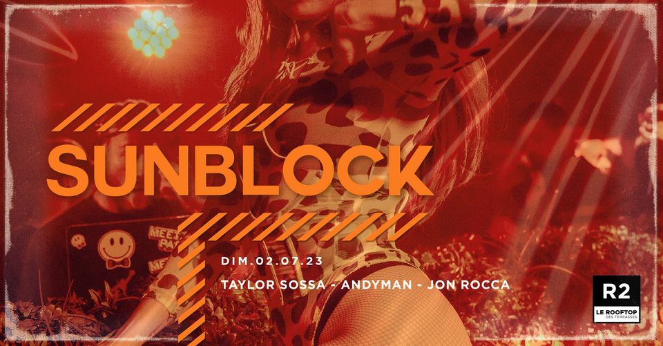 R2 I LE ROOFTOP x SUNBLOCK 02.07