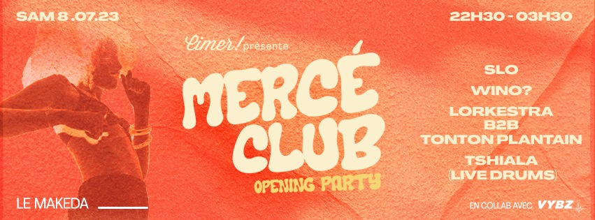 Mercé Club 01 : Cimer! invite Vibz