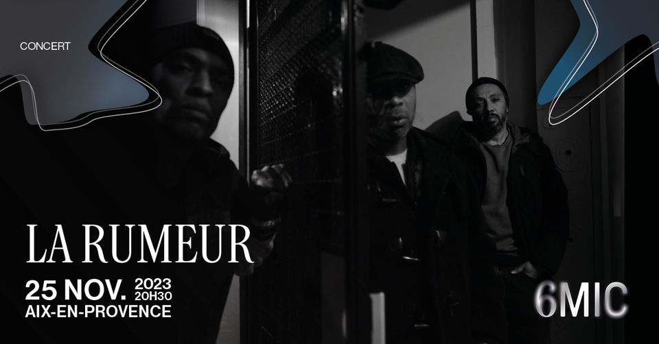 LA RUMEUR | 6MIC, Aix-en-Provence