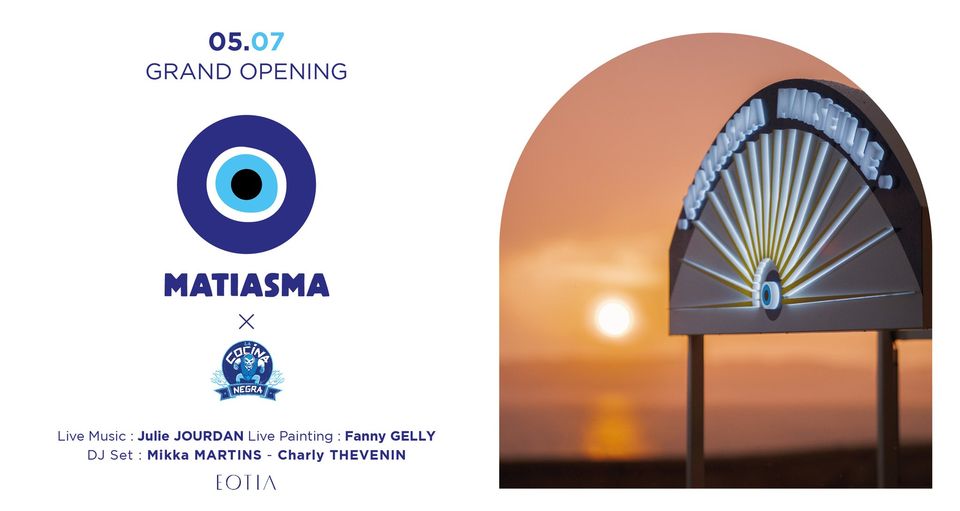 GRAND OPENING MATIASMA – 05.07