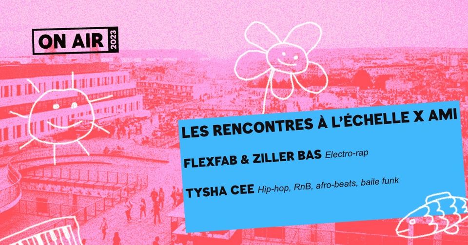 ON AIR 2023 : Les Rencontres à l&rsquo;Échelle x AMI | Toit-terrasse
