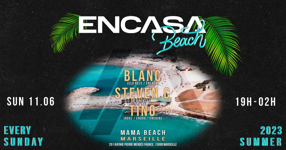 ENCASA BEACH w/ BLANC – DIMANCHE 11 JUIN