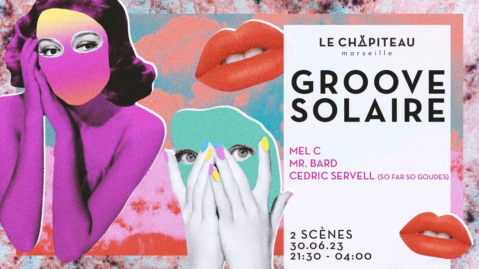 GROOVE SOLAIRE – w/Mel C, Mr. Bard & Cedric Servell
