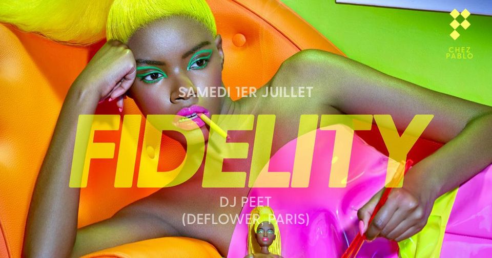 Chez Pablo/ « FIDELITY » / Samedi 1er juillet