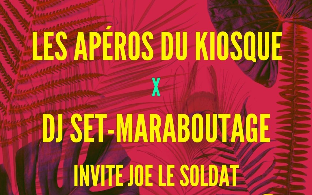 Les Apéros du Kiosque x Maraboutage