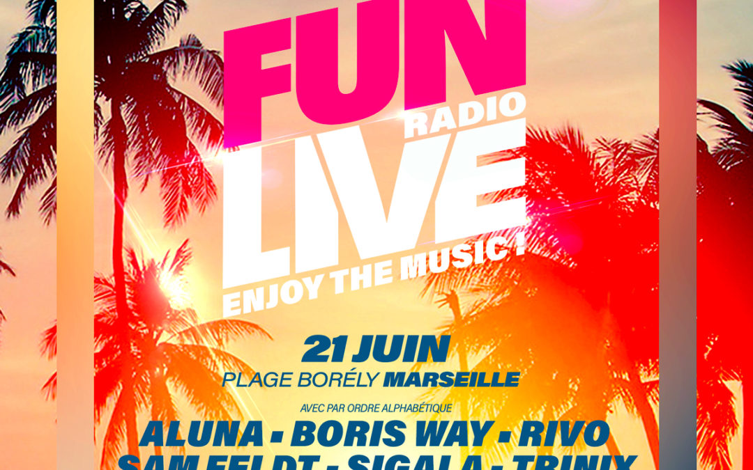 21 juin 2023 : Fun Radio Live, plage Borély