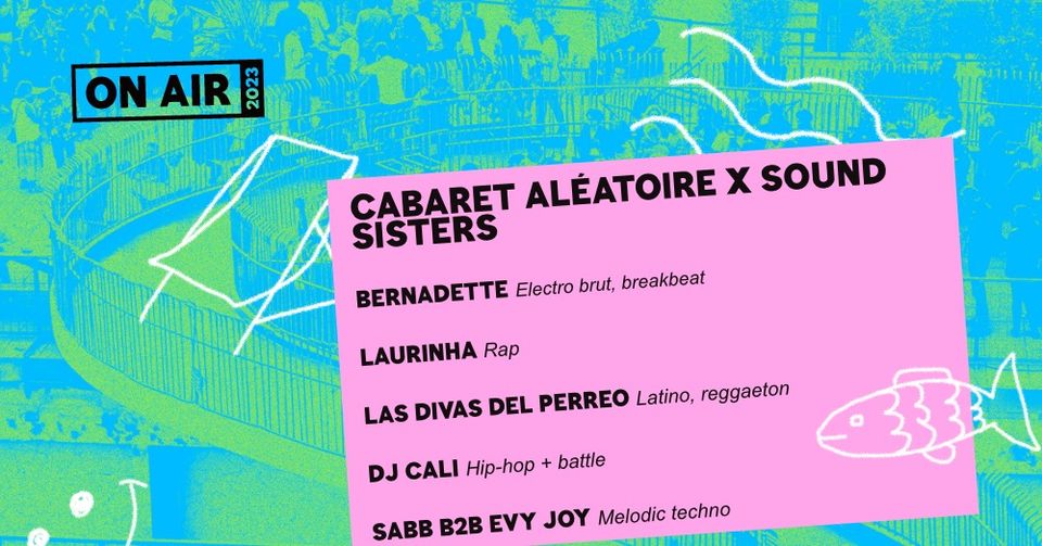 ON AIR 2023 | Cabaret Aléatoire X Move ur Gambettes X Sound Sisters
