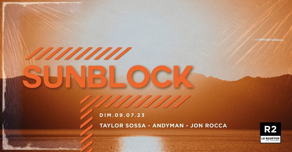 R2 I LE ROOFTOP X SUNBLOCK 09.07