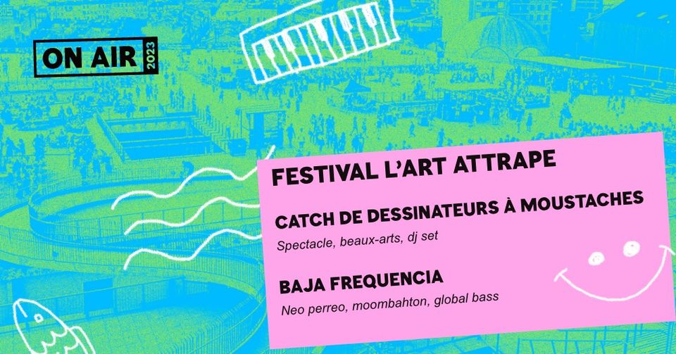 ON AIR 2023 | Festival L&rsquo;Art Attrape