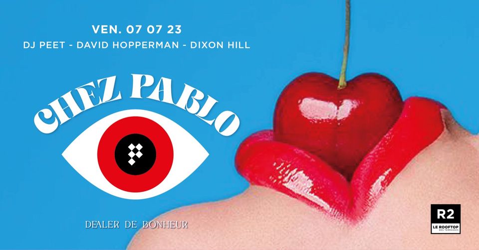 Chez Pablo X R2 l le rooftop / Vendredi 07 juillet