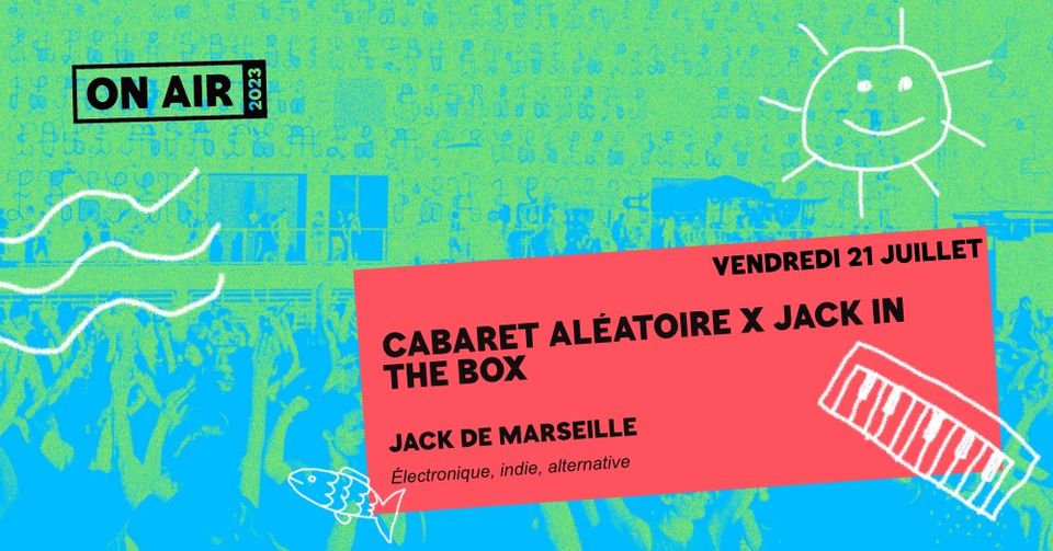ON AIR 2023 | Cabaret Aléatoire x Jack In The Box