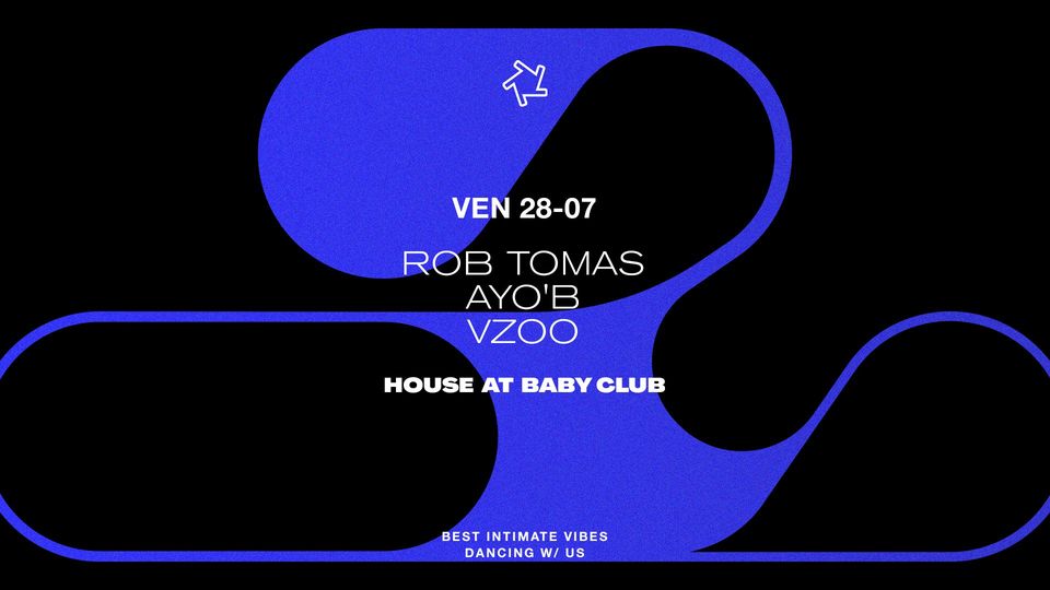 HOUSE AT BABY CLUB : ROB TOMAS – Ayo&rsquo;b – Vzoo