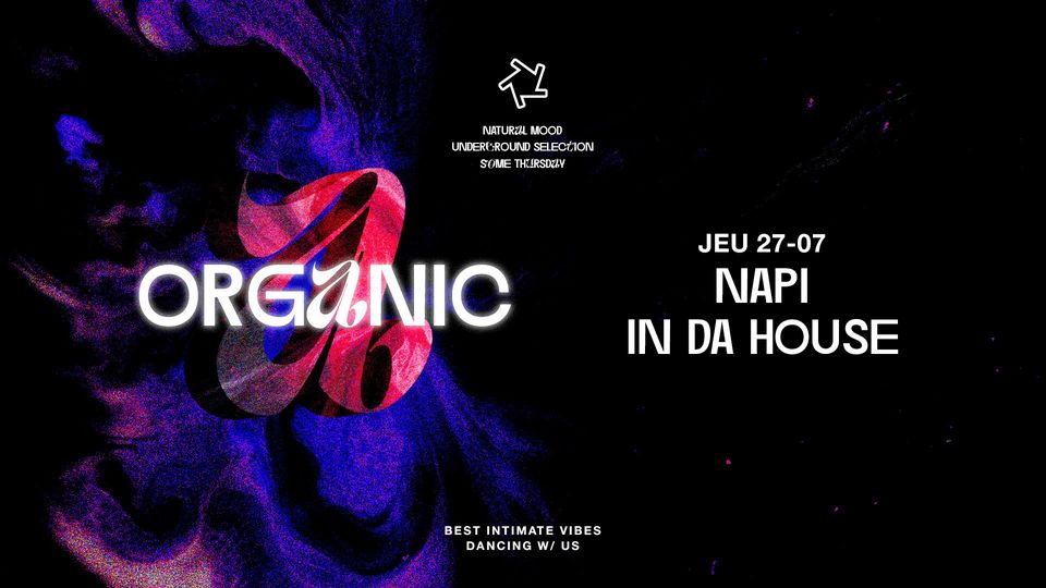 ORGANIC : Napi + In Da House