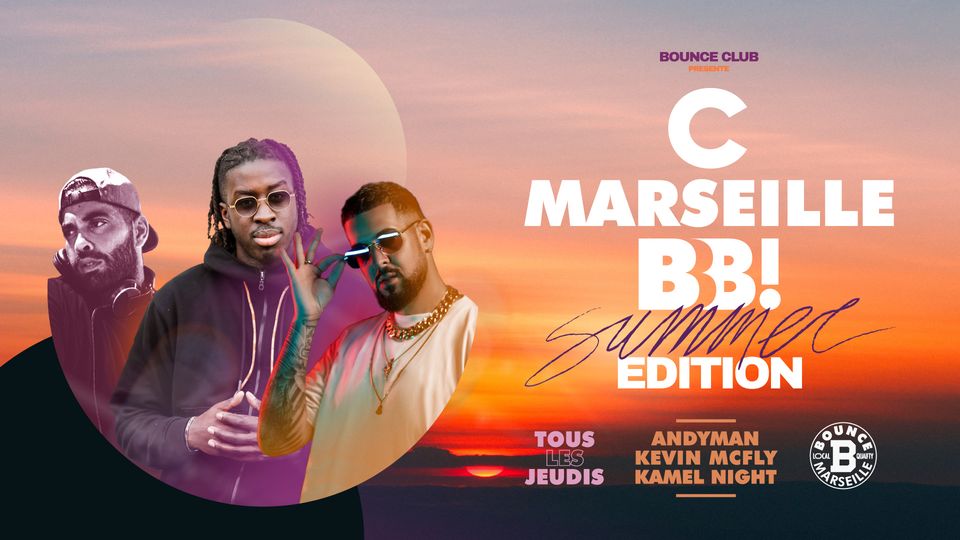 C Marseille BB /// Summer Edition ! AndyMan X KamelNight X McFly