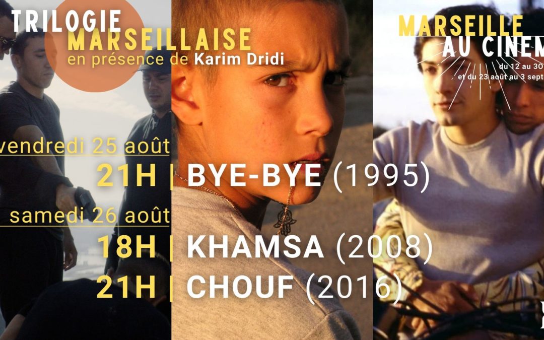 [Marseille au Cinéma] Trilogie Marseillaise, de Karim Dridi | BYE-BYE | KHAMSA | CHOUF