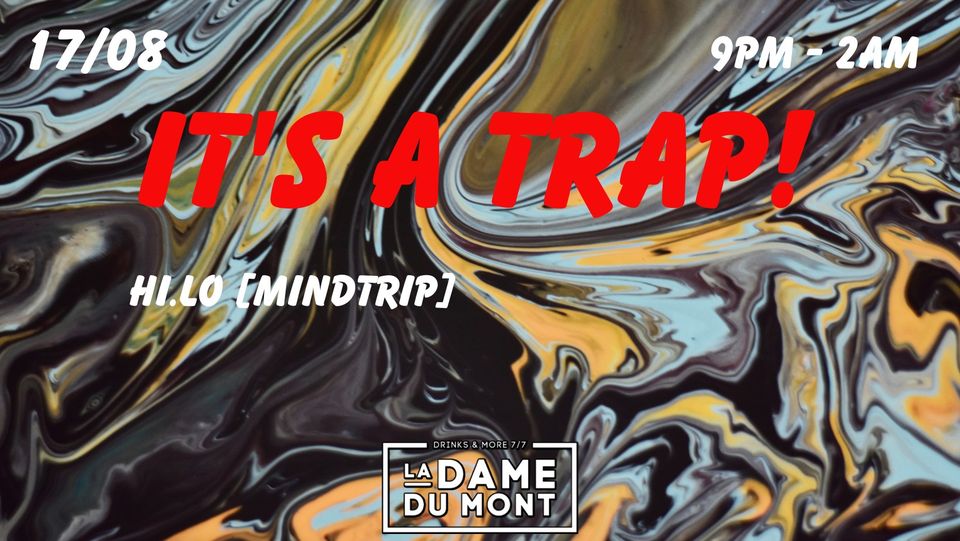 IT&rsquo;S A TRAP – LA DAME DU MONT