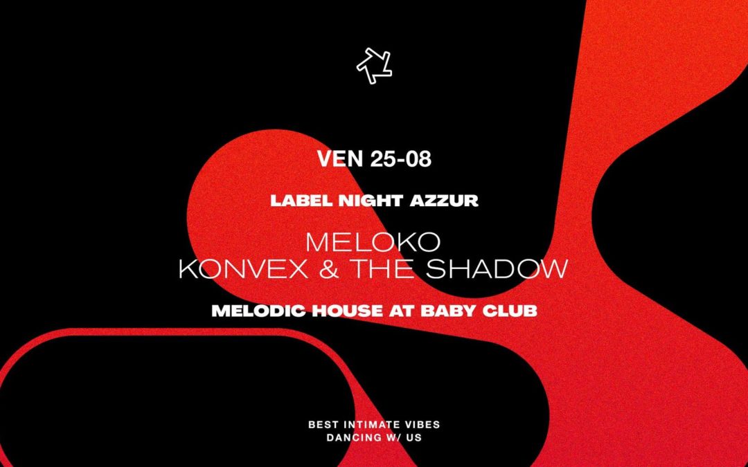 MELODIC HOUSE AT BABY CLUB – NIGHT AZZUR : Meloko + Konvex & The Shadow (MELODIC)