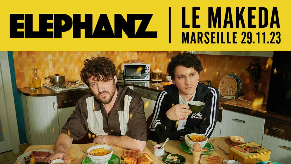 ELEPHANZ – LE MAKEDA – MARSEILLE – 29 NOVEMBRE 2023