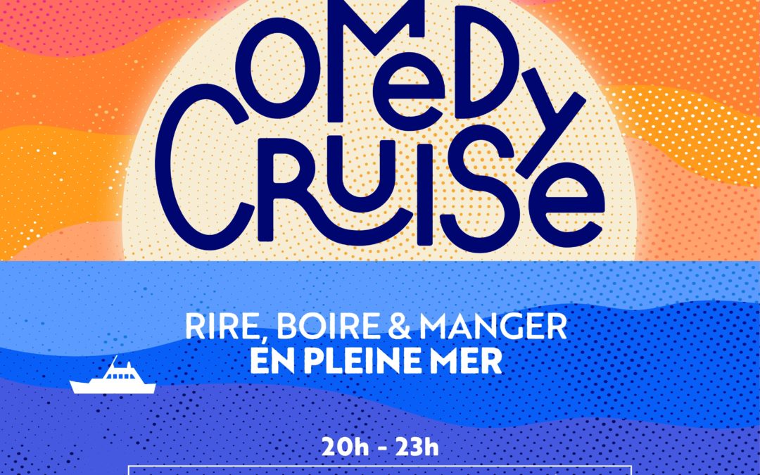 Comedy Cruise : le spectacle en pleine mer