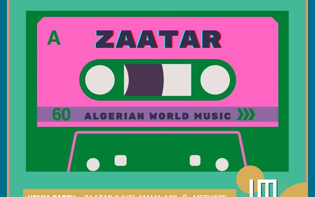 KEMIA PARTY – Zaatar (Live) + ⵣ Mama Ace ⵣ (Dj set) + Mehtoze (Dj set)