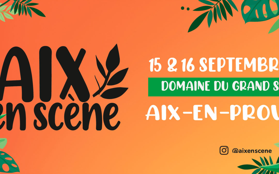 Aix en Scène 2e édition du 15 au 16 septembre