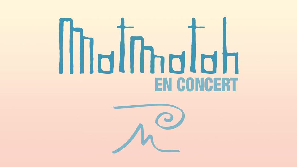 MATMATAH • Marseille, Le Moulin