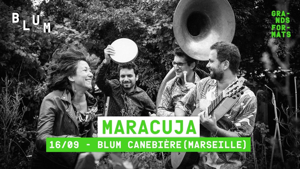 Concert Grands  Formats : Maracuja au Blum