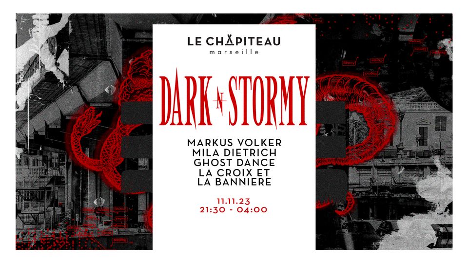 DARK N STORMY  W/ MARKUS VOLKER, MILA DIETRICH, GHOST DANCE, LA CROIX ET LA BANNIÈRE