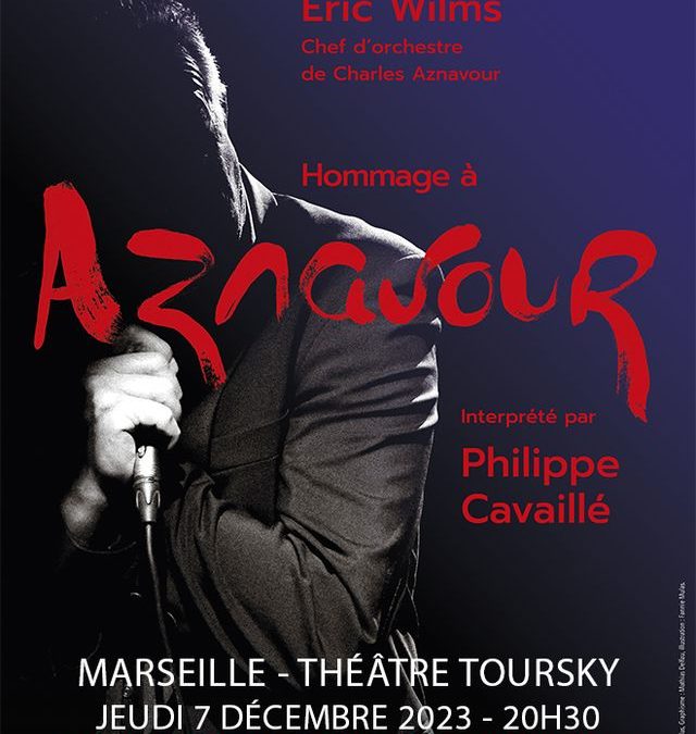 HOMMAGE À AZNAVOUR – MARSEILLE – THÉÂTRE TOURSKY – 7 DÉCEMBRE 2023