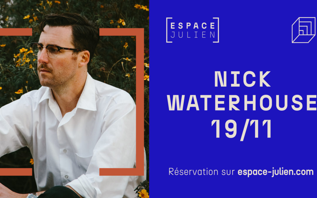 NICK WATERHOUSE + Will Worden – ESPACE JULIEN