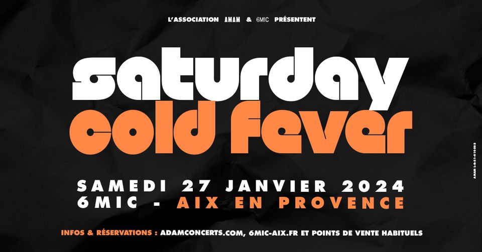 SATURDAY COLD FEVER • AIX EN PROVENCE • 6MIC • 27 JANVIER 2024